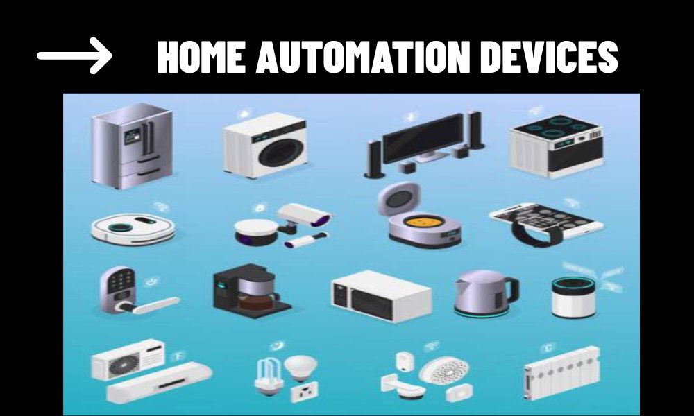 Home Automation Devices: