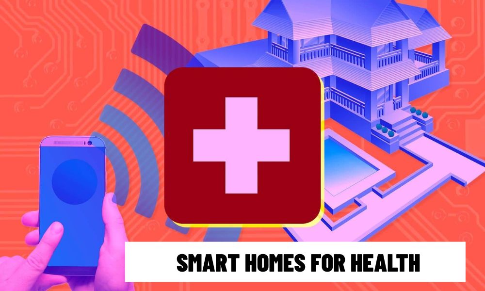 Smart Homes for Health