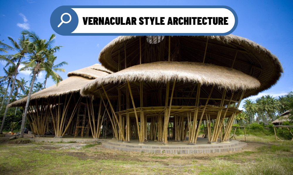 Embracing Vernacular Style Architecture in Contemporary Living