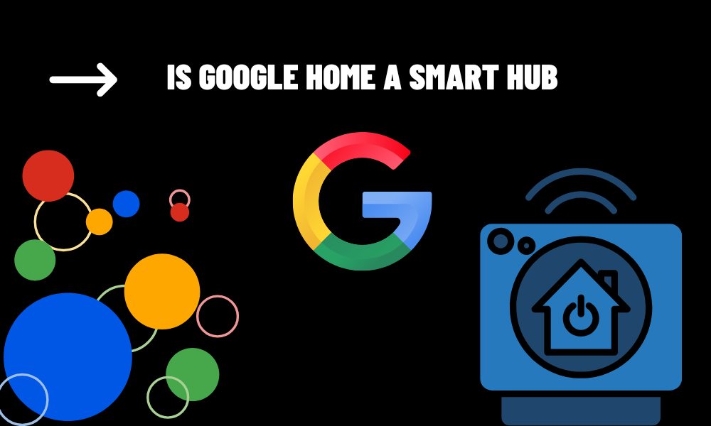 Is Google Home a Smart Hub