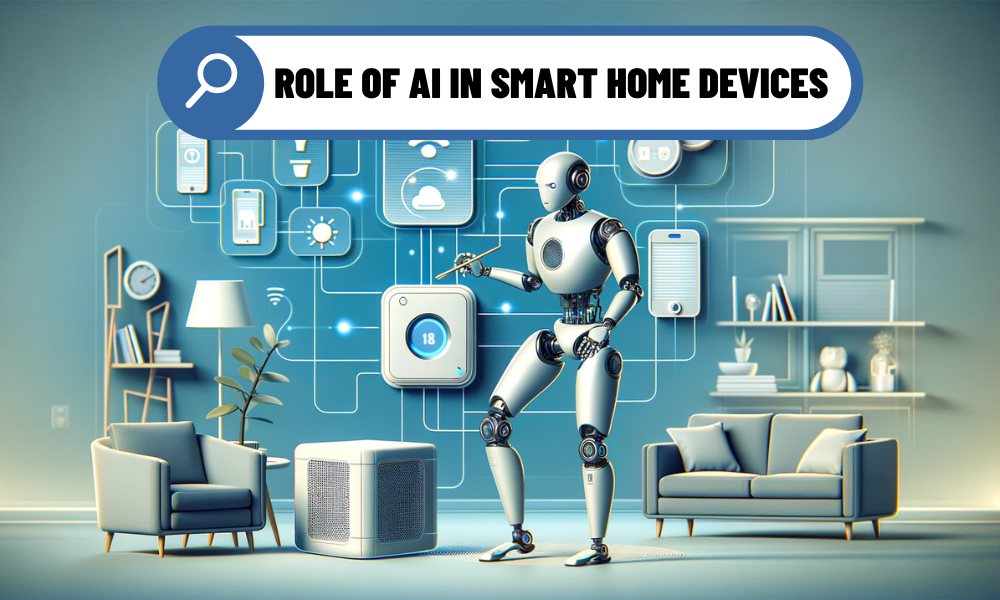 How AI Powers the Next Generation of Smart Home Devices